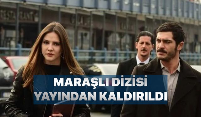 Maraşlı dizisi yayından kaldırıldı! ATV Maraşlı akıbeti hakkında üzecek açıklama yaptı!