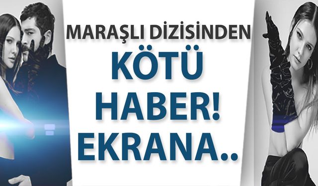 Maraşlı dizisinden üzen haber! Ekranlara veda ediyor! Maraşlı 13. bölüm fragmanı bekleyenlere soğuk duş!