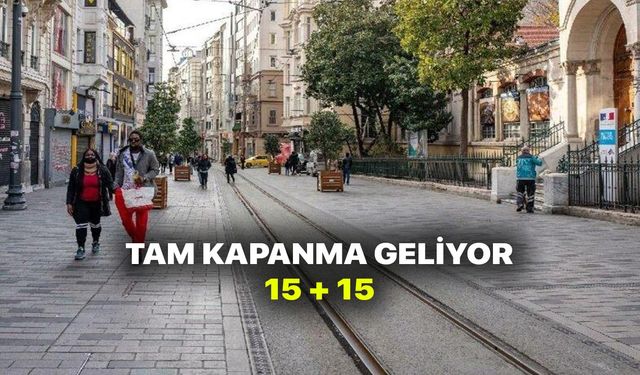 Tam Kapanma geliyor! 13 Nisan 2021 Tam Kapanma Nasıl olacak?