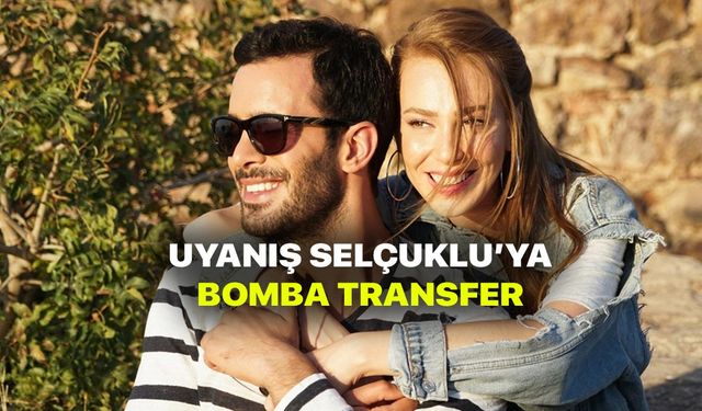 Uyanış Büyük Selçuklu Dizisine Bomba Transfer!