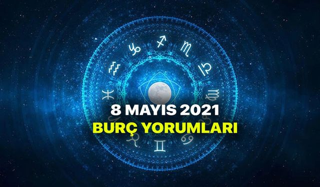 8 Mayıs Burç Yorumları - 8 Mayıs 2021 cumartesi burç ve astroloji yorumu