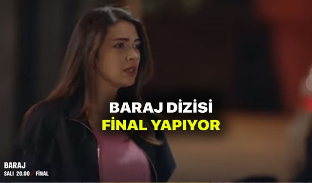 Baraj dizisi final yaparak veda ediyor! Baraj dizisi final bölümü fragmanı hem üzdü hem sürprizlerle dolu!