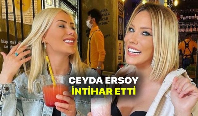 Ceyda Ersoy intihar etti! Cicişler Esra ve Ceyda'dan Acun Ilıcalı detayı şok etti!