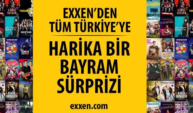 Exxen ücretsiz son gün! Exxen izle bayramda bedava