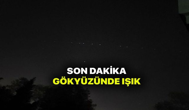 Son Dakika Gökyüzünde Işık şok etti! 2021 Bursa yıldız kayması mı oldu