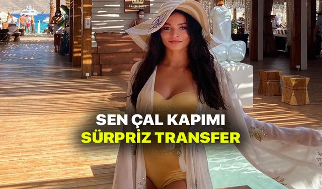 Sen Çal Kapımı dizisine sürpriz transfer! Hande Erçel kıskançlık krizine girecek!