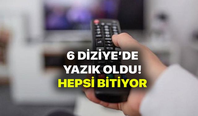 Yaz Dizileri çakıldı! 6 dizi birden bitecek