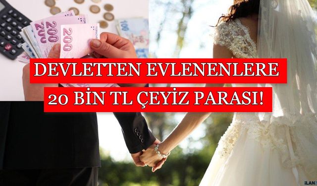 Pandemi Yardımı! Evlenecek Kızlara Devletten 20 Bin TL Çeyiz Parası Nedir? Nasıl Alınır?