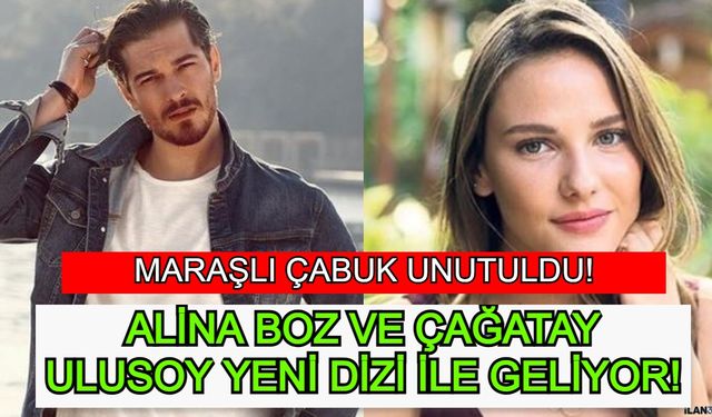 Maraşlı Finali Gerçekleşiyor! Alina Boz ve Çağatay Ulusoy Partner Oldu! Sürpriz Proje