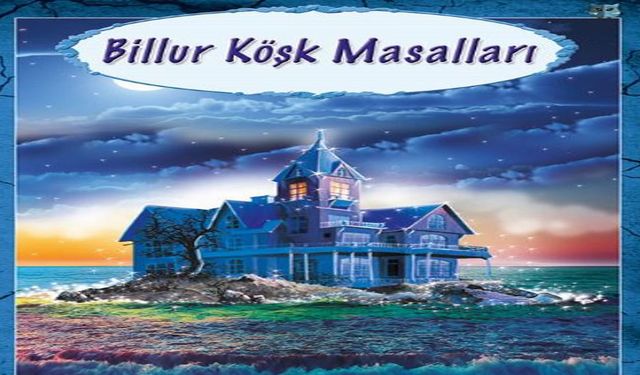 Billur Köşk Masalları kimin? Billur Köşk Romanı yazarı kim?