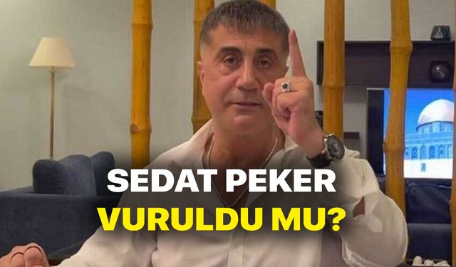 Sedat Peker vuruldu mu? Sedat Peker öldü mü? Hayatta olmadığı düşünülüyor!