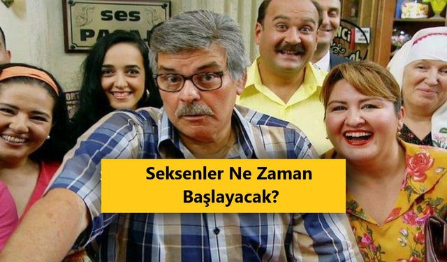 Seksenler Ne Zaman Başlayacak?