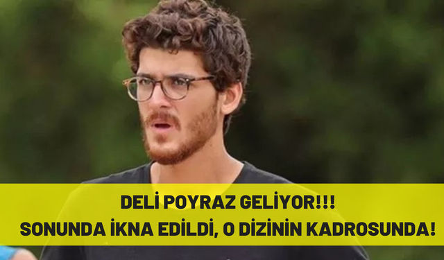 Deli Poyraz ekranlarda yeniden esmeye geliyor! Acun Ilıcalı ikna etti, o dizinin kadrosuna girdi!