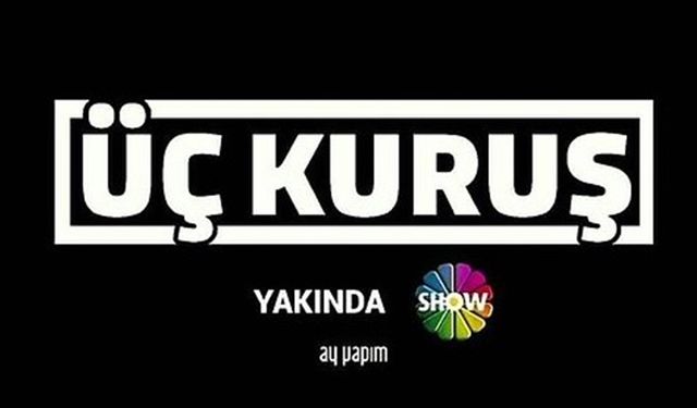 Show TV Üç Kuruş dizisine bomba isim! Çukur'un devamı yeni sezonu sallayacak hem oyuncular hem konusu damga vuracak