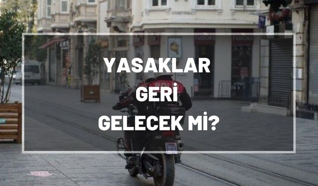 Son dakika haberi: Eylül’de yasaklar geri gelecek mi 2021? Yasaklar tekrar geliyor mu?