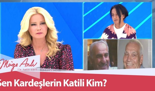 Müge Anlı 7 Eylül 2021 şen kardeşler olayı son durum ne? Şen Kardeşler nasıl öldü, kim öldürdü?