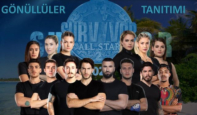 Survivor All Star 2022 Yarışmacıları Belli Oldu! İşte Ünlüler ve Gönüller Takımı!