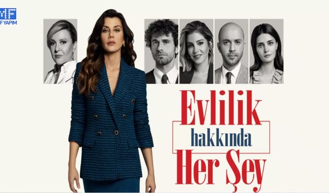 Evlilik Hakkında Her Şey bitiyor mu? Evlilik Hakkında Her Şey final mi oluyor?