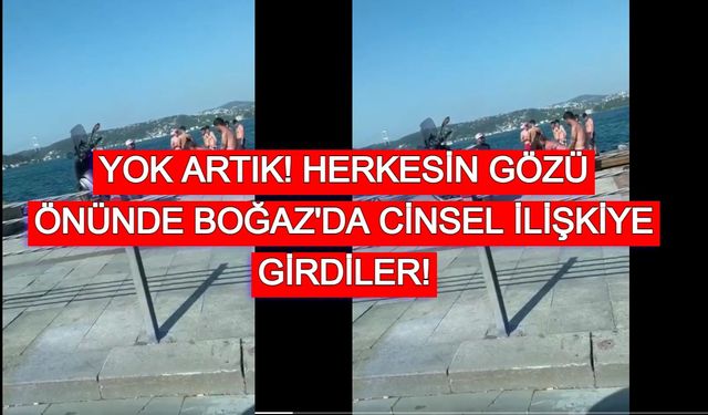 Boğazda Herkesin Gözü Önünde Cinsel İlişkiye Giren Suriyelilere Tepki Yağıyor!