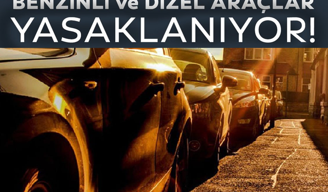 Aracı Olanlara Bir Kötü Haber Daha! Dizel ve Benzinli Otomobil Satışı Yasaklanıyor! Türkiye'de Ne Zaman Yasak Başlayacak