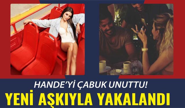 Kaan Yıldırım Hande Erçel'i çabuk unuttu! Hadise ve Hande Erçel sonrası yeni aşkı ortaya çıktı!