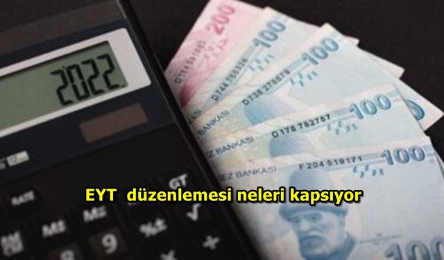 İşte EYT'de son durum! EYT son dakika 2022 EYT Düzenlemesi Kimleri Kapsayacak