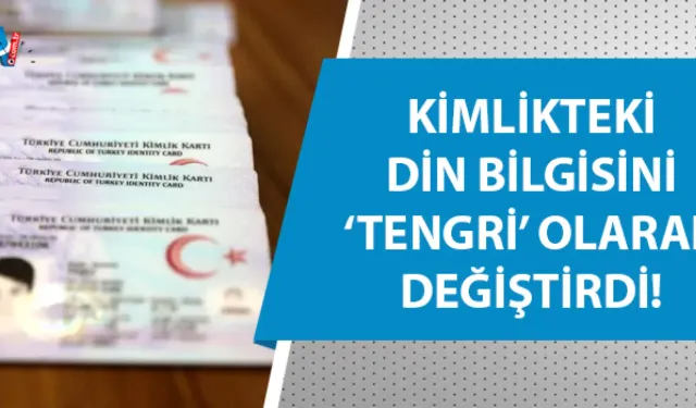 Tengri Dini Nedir? Nüfus Kağıdında Din Hanesine Tengri Dini Yazdırılır Mı?