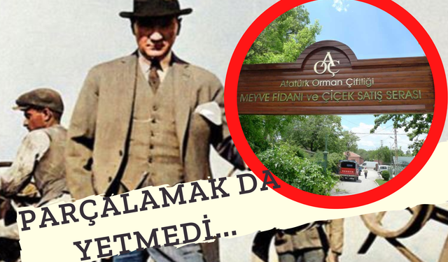 Ve "Sonunda" Sıra Atatürk Orman Çiftliği'nin Adını Değiştirmeye Geldi!