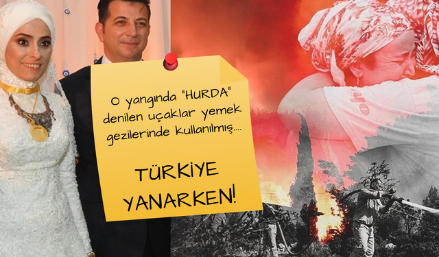 Taşkesenlioğlu Ailesinden Son Skandal! Yangınlarda "Hurda" Diye Kullanılmayan THK Uçakları İle Yemeklere Gitmişler!