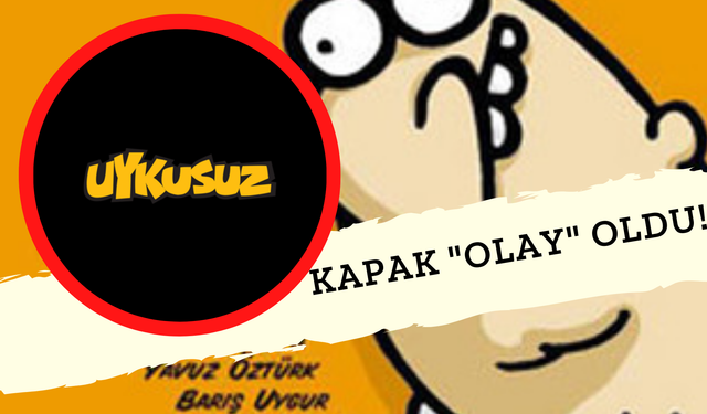 Türkiye'de Yaşananı Uykusuz Özetledi! Uykusuz'un Kapağı Gündem Oldu!