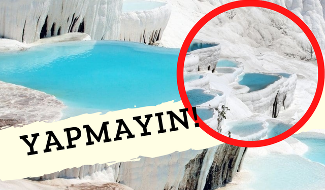 Ve Pamukkale Unutulmadı! Bodrum, Uzungöl, Peri Bacaları Derken Pamukkale de Listeye Girdi! Pamukkale'ye Ne Olacak?