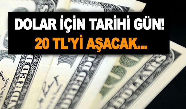 Dolar için tarihi gün! Zirve yapacağını duyan şoktan şoka giriyor! 20 TL'yi aşacak...