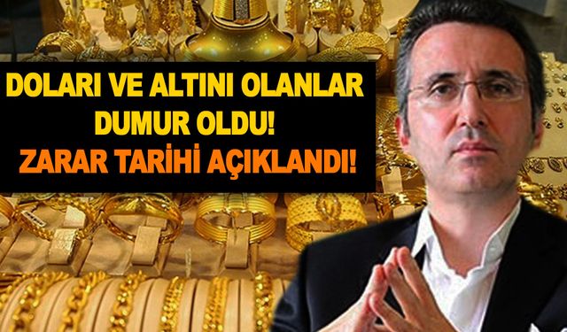 Doları ve altını olanlar dumur oldu! Bindiğiniz dal kesildi! Zarar tarihi açıklandı! Kafalar karıştı!