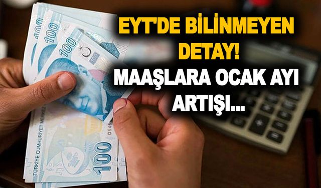 EYT'de bilinmeyen detay! Kimler borçlanma yapmalı? Nasıl emekli olunacak? Maaşlara Ocak ayı artışı...