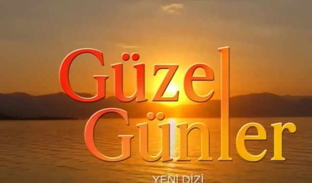 Güzel Günler Van'da mı çekiliyor? İstanbul da mı? nerede çekiliyor