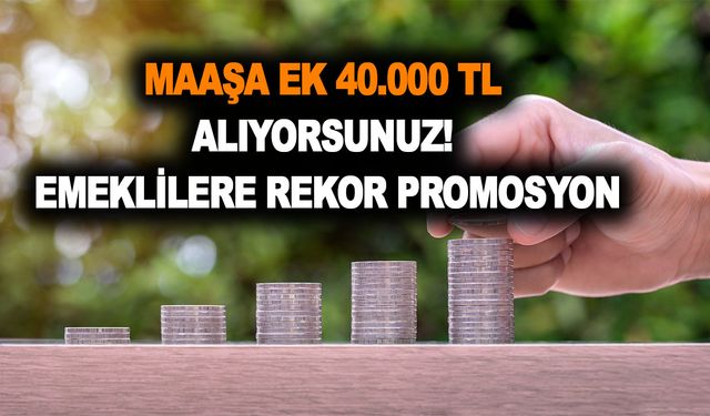 Maaşa ek 40.000 TL alıyorsunuz! En yüksek promosyonu veren banka değişti: Emeklilere rekor promosyon