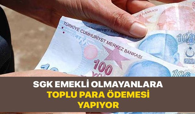 SGK Henüz Emekli Olamayan Çalışanlara Toplu Para İadesi Yapıyor! Başvurular Başladı