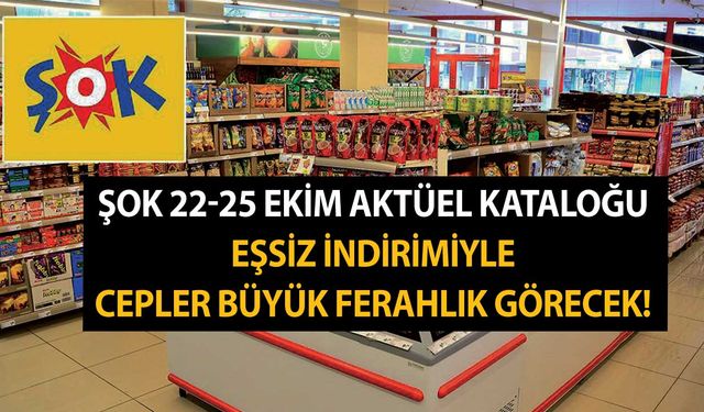 ŞOK 22-25 Ekim aktüel kataloğu eşsiz indirimiyle cepler büyük ferahlık görecek! İşte indirim listesi