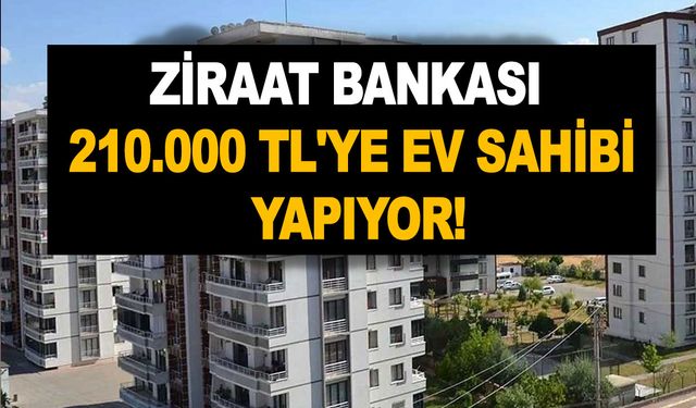 Ziraat Bankası 210.000 TL'ye ev sahibi yapıyor! Bankanın resmi internet sitesinden yayına girdi