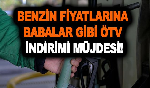 Benzin fiyatlarına babalar gibi ÖTV indirimi müjdesi! %25 ile %27 arasında düşüyor! Vatandaş mutluluğun belini kıracak