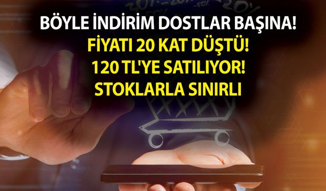 Böyle indirim dostlar başına! Fiyatı 20 kat düştü! 120 TL'ye satılıyor! Stoklarla sınırlı