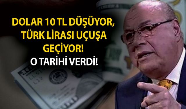 Dolar 10 TL düşüyor, Türk lirası uçuşa geçiyor! O tarihi verdi! Elinde dolar olanlar apışıp kaldı!