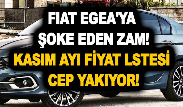 Fiat Egea'ya şoke eden zam: İşte Kasım 2022 fiyat listesi egea sedan, egea hatchback easy, urban, lounge fiyatları