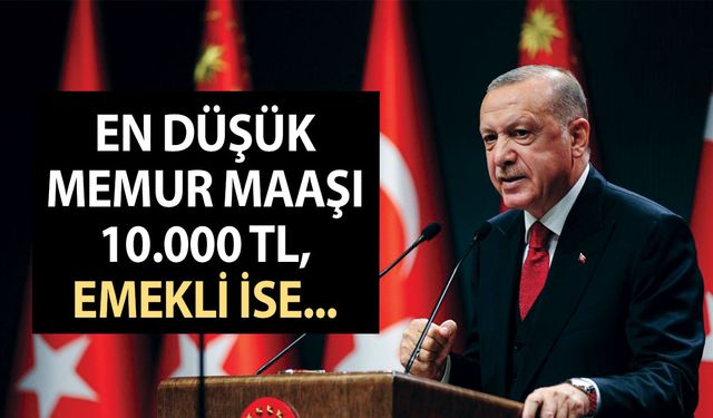 KESİNLEŞTİ! Memur ve emeklilerin 2023 yılı maaşı için Cumhurbaşkanı talimatı verdi! 10.000 TL oluyor