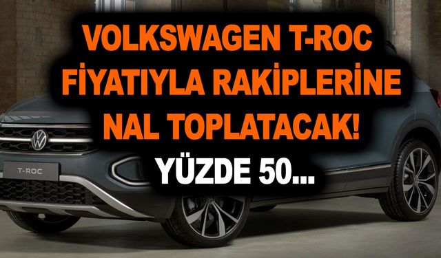 Volkswagen T-Roc SUV piyasasını altüst etti! Fiyatıyla rakiplerine nal toplatacak! Yüzde 50 oranında...