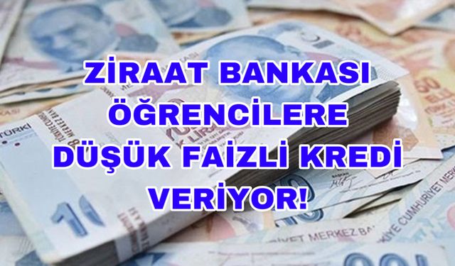 Ziraat Bankası Öğrencilere Düşük Faizle 60 bin TL Kredi Veriyor! Başvurular 1 Aralık'ta Başladı