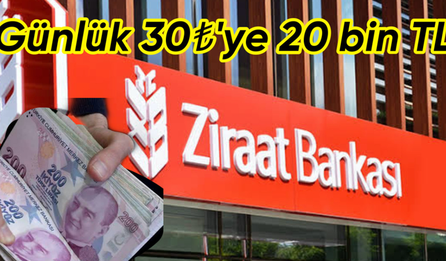 Günlük 30 TL'ye 20 bin TL İhtiyaç Kredi! Ziraat Bankası'ndan Düşük Faizli Düşük Taksitli Kredi Fırsatı