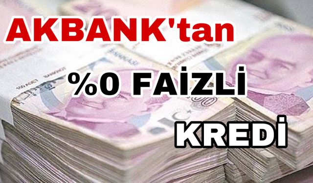 Akbank’tan Müjde! Herkese %0 Faiz ile 20.000 TL için Son Beş Gün!