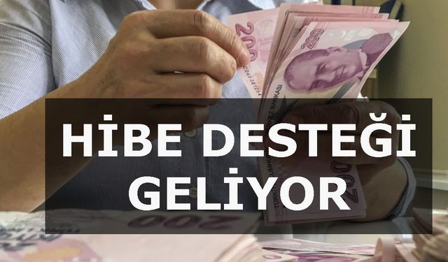 Hibe Desteği Bekleyenlere Müjde! Düşük Faizli Hibe Desteği Belli Oldu