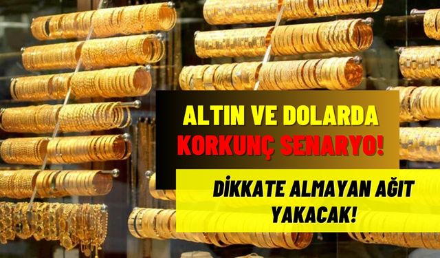 Altını ve doları olanlara korkunç senaryo! Dikkate almayan ağıt yakacak!